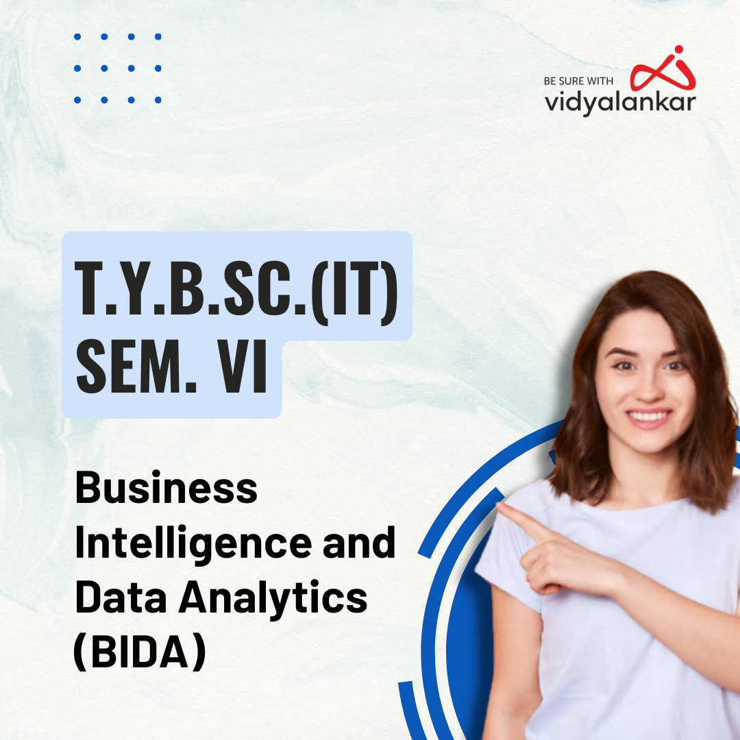 Business Intelligence and Data Analytics (BIDA) Sem VI