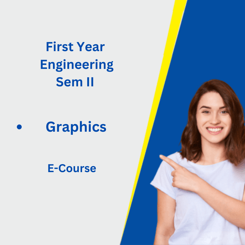 First Year Engineering - E-Course -Engineering Graphics