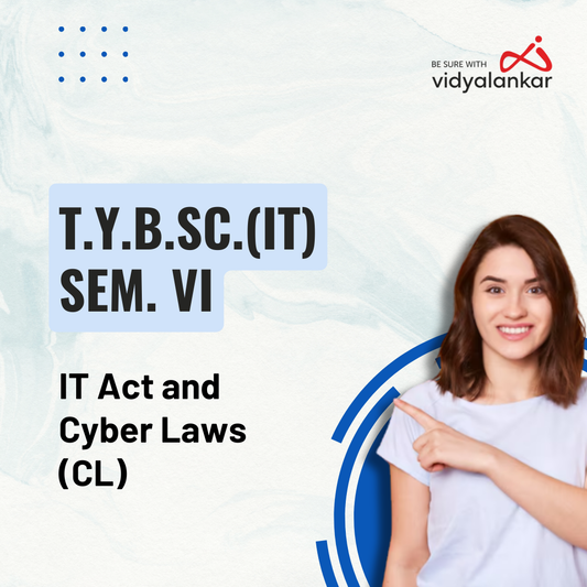 IT Act and Cyber Laws (CL) Sem VI